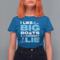 Funny I Like Big Boats and I Cannot Lie T Shirt For Women