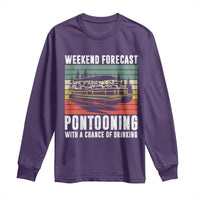 Weekend Forecast Pontooning With A Chance Of Drinking Long Sleeve Shirt
