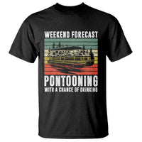 Weekend Forecast Pontooning With A Chance Of Drinking T Shirt