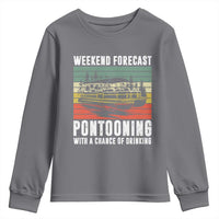 Weekend Forecast Pontooning With A Chance Of Drinking Youth Sweatshirt
