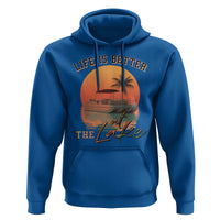 Life Is Better At The Lake Hoodie Pontoon Boat