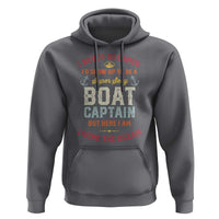 Boat Captain Hoodie I Never Dreamed I'd Grow Up To be A Super Sexy Boat Captain