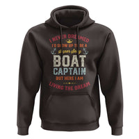 Boat Captain Hoodie I Never Dreamed I'd Grow Up To be A Super Sexy Boat Captain