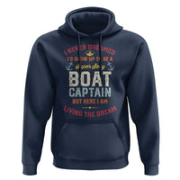 Boat Captain Hoodie I Never Dreamed I'd Grow Up To be A Super Sexy Boat Captain