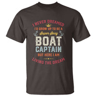 Boat Captain T Shirt I Never Dreamed I'd Grow Up To be A Super Sexy Boat Captain