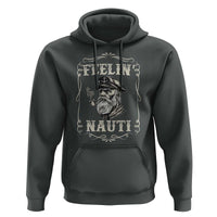Boat Captain Hoodie Feelin Nauti Pontoon Sailing Sailor