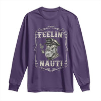 Boat Captain Long Sleeve Shirt Feelin Nauti Pontoon Sailing Sailor