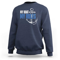 I'm The Captain Sweatshirt My Boat My Rules