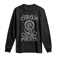 Funny Work Like A Captain Long Sleeve Shirt Play Like A Pirate