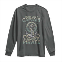 Funny Work Like A Captain Long Sleeve Shirt Play Like A Pirate