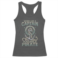 Funny Work Like A Captain Racerback Tank Top Play Like A Pirate