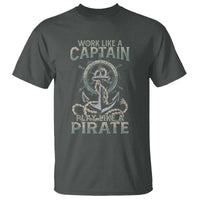 Funny Work Like A Captain T Shirt Play Like A Pirate