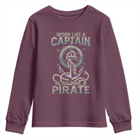 Funny Work Like A Captain Youth Sweatshirt Play Like A Pirate