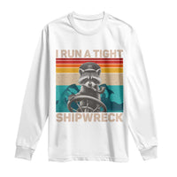 Funny Raccoon Captain Long Sleeve Shirt I Run A Tight Shipwreck