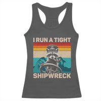 Funny Raccoon Captain Racerback Tank Top I Run A Tight Shipwreck