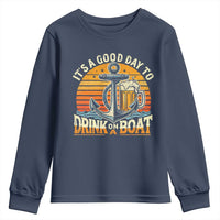 It's A Good Day To Drink On A Boat Youth Sweatshirt Retro Sunset