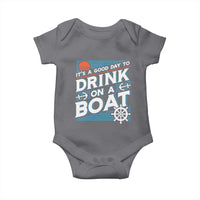 It's A Good Day To Drink On A Boat Baby Onesie