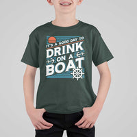 It's A Good Day To Drink On A Boat T Shirt For Kid
