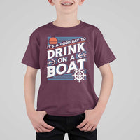 It's A Good Day To Drink On A Boat T Shirt For Kid