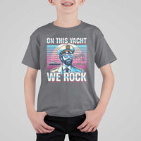 Yacht Rock Party T Shirt For Kid On This Yacht We Rock Boating