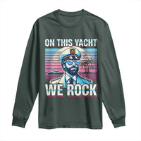 Yacht Rock Party Long Sleeve Shirt On This Yacht We Rock Boating