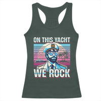 Yacht Rock Party Racerback Tank Top On This Yacht We Rock Boating