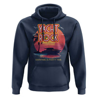 Yacht Rock Party Hoodie Boat Drinking Maritime Is Party Time
