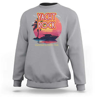 Yacht Rock Party Sweatshirt Boat Drinking Maritime Is Party Time
