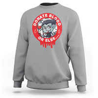 Blood Donor Sweatshirt Vampire Donate Blood Or Else... - Wonder Print Shop