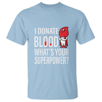 I Donate Blood What's Your Superpower T Shirt - Wonder Print Shop
