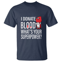 I Donate Blood What's Your Superpower T Shirt - Wonder Print Shop
