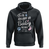 Funny From Fur Mama To Baby Mama Hoodie Dog Mom New Mom 2025