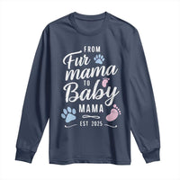 Funny From Fur Mama To Baby Mama Long Sleeve Shirt Dog Mom New Mom 2025