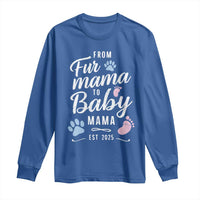 Funny From Fur Mama To Baby Mama Long Sleeve Shirt Dog Mom New Mom 2025