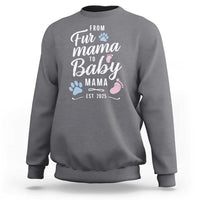 Funny From Fur Mama To Baby Mama Sweatshirt Dog Mom New Mom 2025