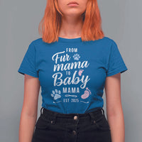 Funny From Fur Mama To Baby Mama T Shirt For Women Dog Mom New Mom 2025