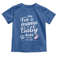 Funny From Fur Mama To Baby Mama Toddler T Shirt Dog Mom New Mom 2025