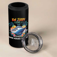 Aw Ship It’s A Family Trip 2025 4 in 1 Can Cooler Tumbler Cruising Trip Summer Vacation