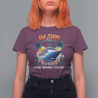 Aw Ship It’s A Family Trip 2025 T Shirt For Women Cruising Trip Summer Vacation