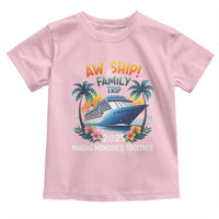 Aw Ship It’s A Family Trip 2025 Toddler T Shirt Cruising Trip Summer Vacation