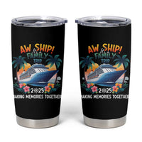 Aw Ship It’s A Family Trip 2025 Tumbler Cup Cruising Trip Summer Vacation