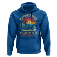Funny Retirement Hoodie I'm Retired You Can Find Me On My Boat