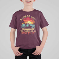 Funny Retirement T Shirt For Kid I'm Retired You Can Find Me On My Boat