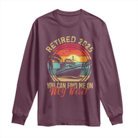 Funny Retirement Long Sleeve Shirt I'm Retired You Can Find Me On My Boat