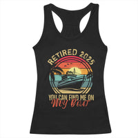 Funny Retirement Racerback Tank Top I'm Retired You Can Find Me On My Boat