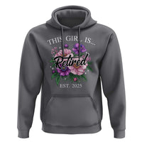 This Girl Is Retired Est 2025 Hoodie
