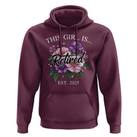 This Girl Is Retired Est 2025 Hoodie