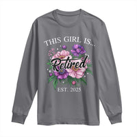 This Girl Is Retired Est 2025 Long Sleeve Shirt