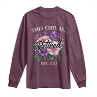 This Girl Is Retired Est 2025 Long Sleeve Shirt