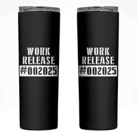 Funny Retirement 2025 Skinny Tumbler Work Release